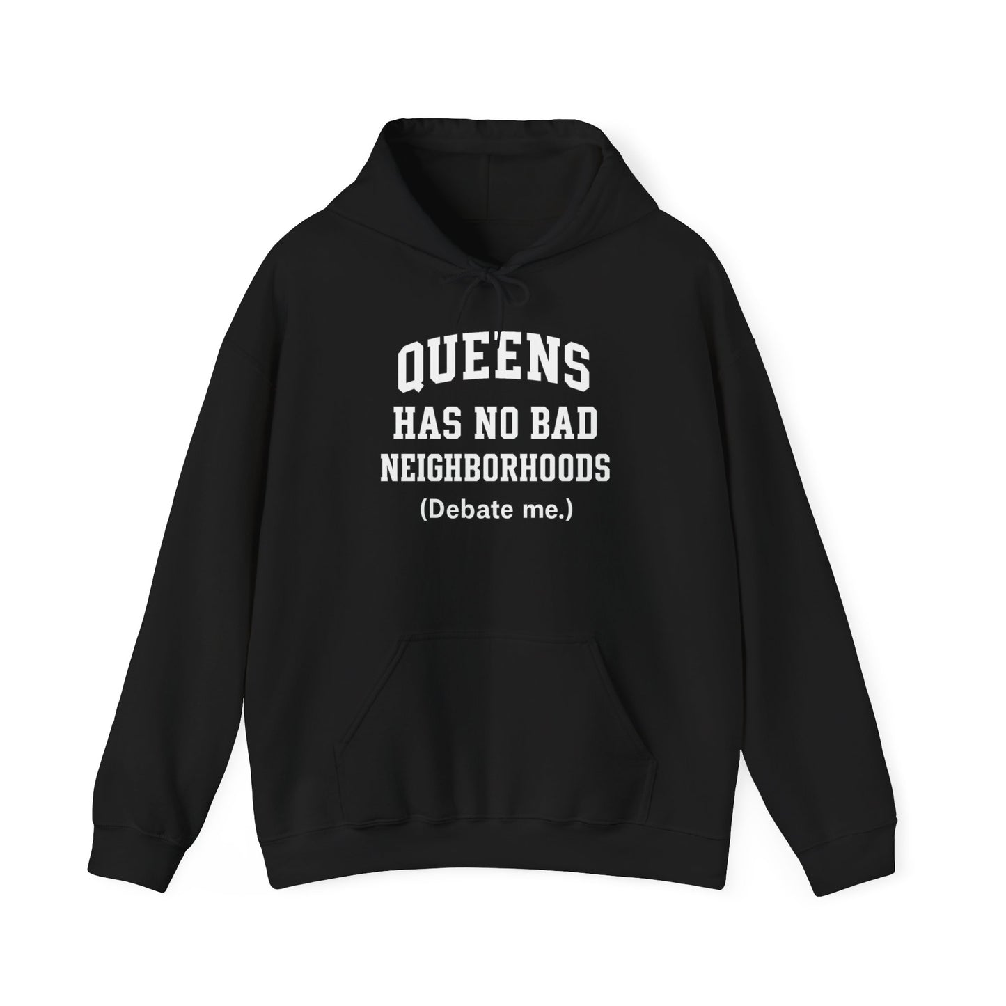 Queens Has No Bad Neighborhoods Hoodie