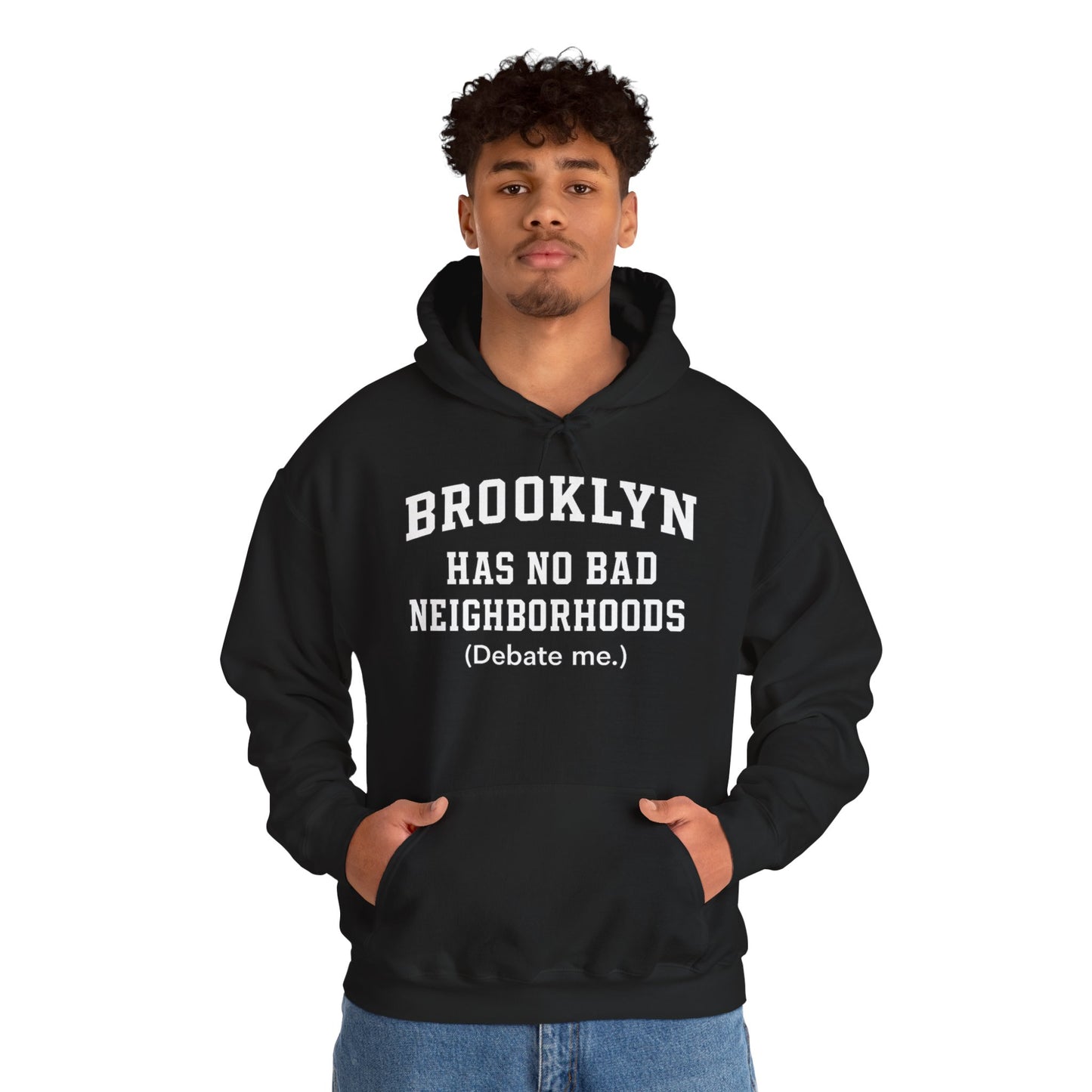 Brooklyn Has No Bad Neighborhoods Hoodie — Unisex